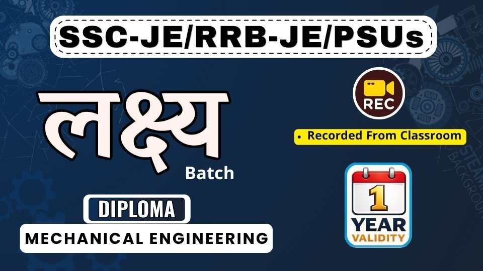 SSC-JE / RRB-JE /PSUs लक्ष्य Batch Mech Diploma