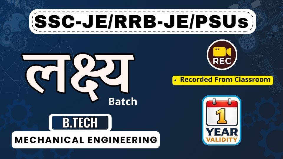 SSC-JE / RRB-JE /PSUs लक्ष्य Batch Mech Btech